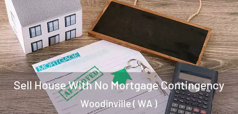 Sell House With No Mortgage Contingency Woodinville ( WA )