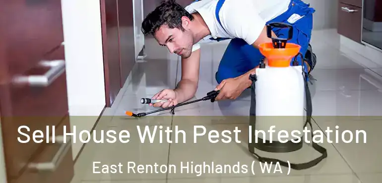  Sell House With Pest Infestation East Renton Highlands ( WA )