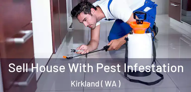  Sell House With Pest Infestation Kirkland ( WA )