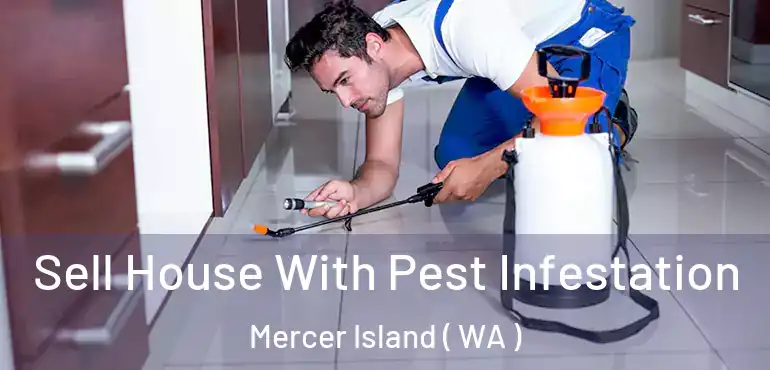  Sell House With Pest Infestation Mercer Island ( WA )
