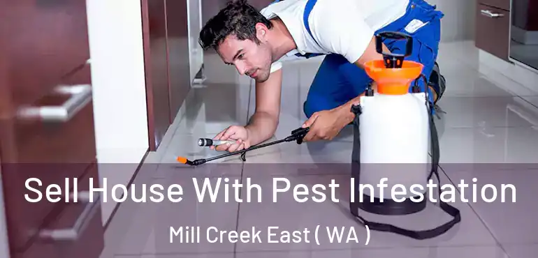  Sell House With Pest Infestation Mill Creek East ( WA )