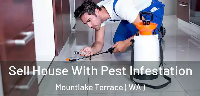  Sell House With Pest Infestation Mountlake Terrace ( WA )