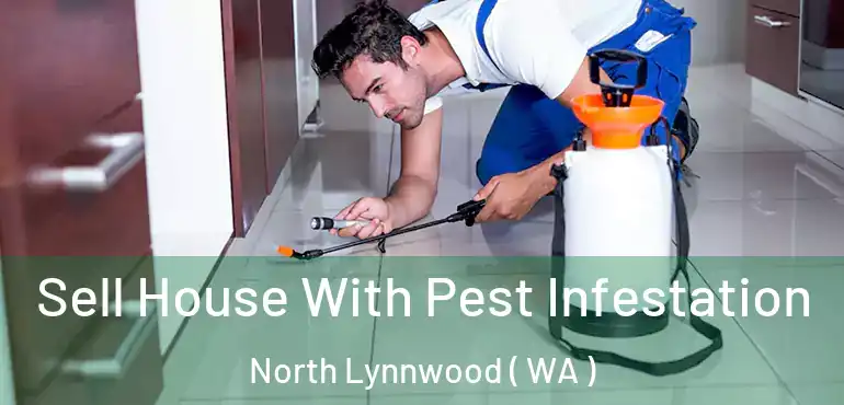  Sell House With Pest Infestation North Lynnwood ( WA )