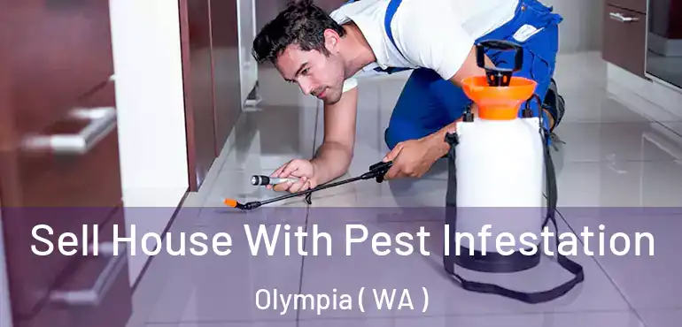  Sell House With Pest Infestation Olympia ( WA )
