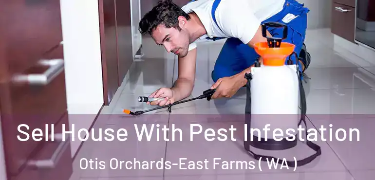  Sell House With Pest Infestation Otis Orchards-East Farms ( WA )