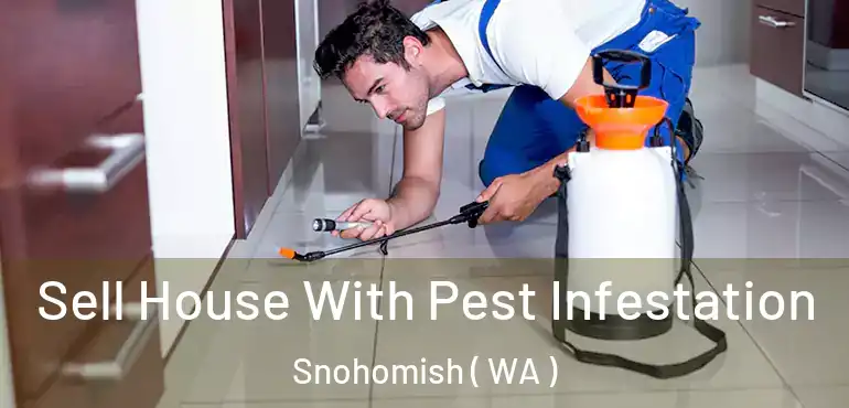  Sell House With Pest Infestation Snohomish ( WA )