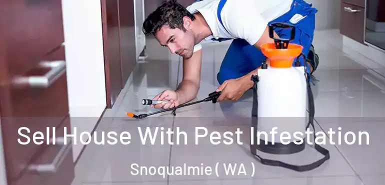  Sell House With Pest Infestation Snoqualmie ( WA )