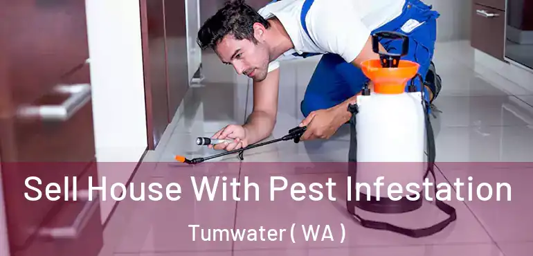  Sell House With Pest Infestation Tumwater ( WA )