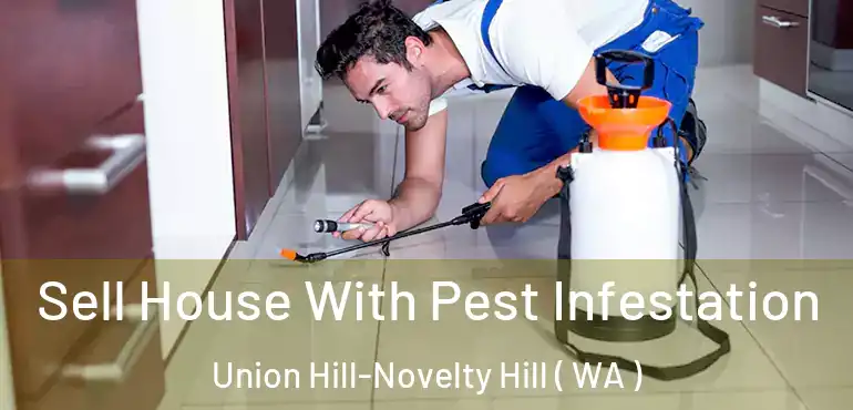  Sell House With Pest Infestation Union Hill-Novelty Hill ( WA )