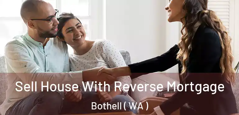  Sell House With Reverse Mortgage Bothell ( WA )