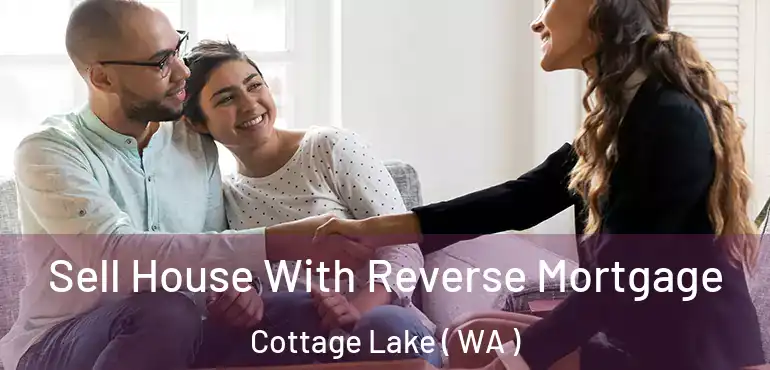  Sell House With Reverse Mortgage Cottage Lake ( WA )