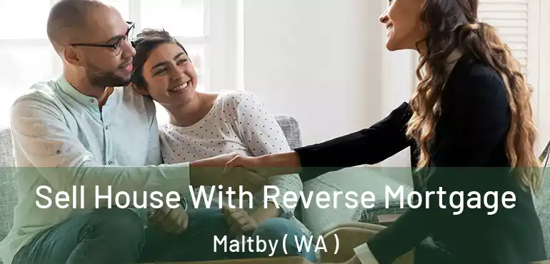  Sell House With Reverse Mortgage Maltby ( WA )
