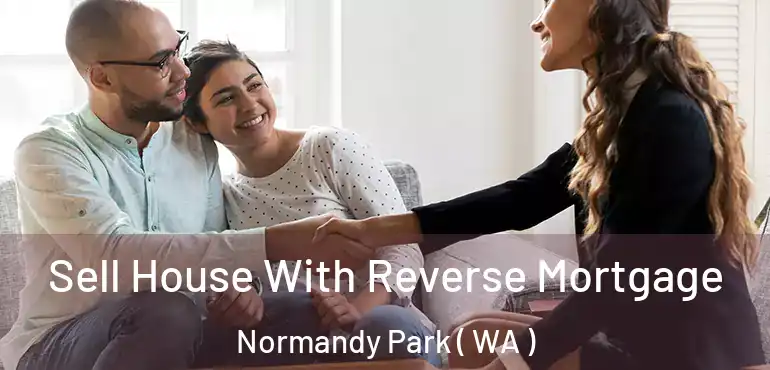  Sell House With Reverse Mortgage Normandy Park ( WA )