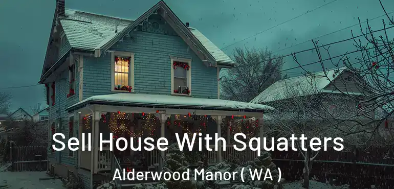  Sell House With Squatters Alderwood Manor ( WA )