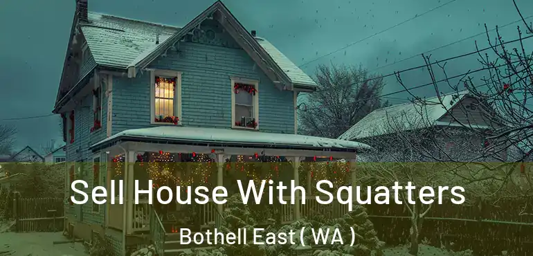  Sell House With Squatters Bothell East ( WA )