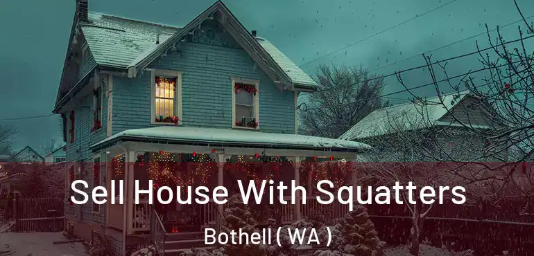  Sell House With Squatters Bothell ( WA )