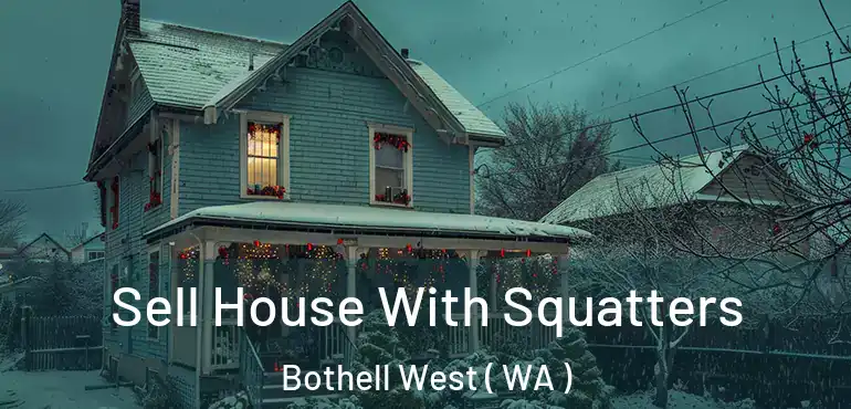  Sell House With Squatters Bothell West ( WA )
