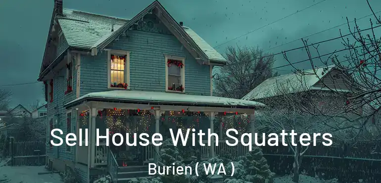  Sell House With Squatters Burien ( WA )