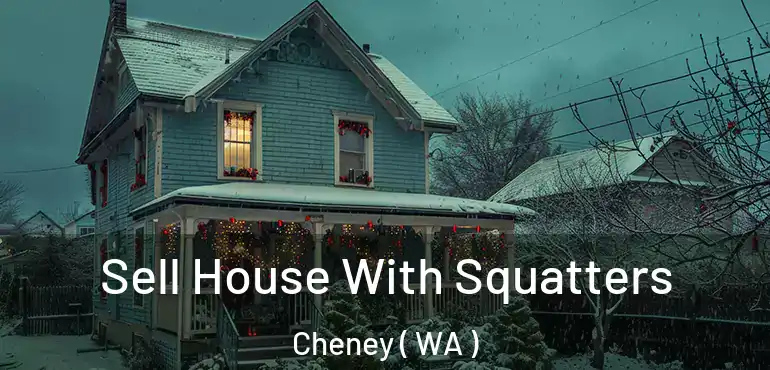  Sell House With Squatters Cheney ( WA )
