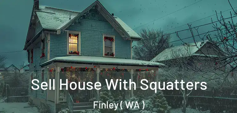  Sell House With Squatters Finley ( WA )