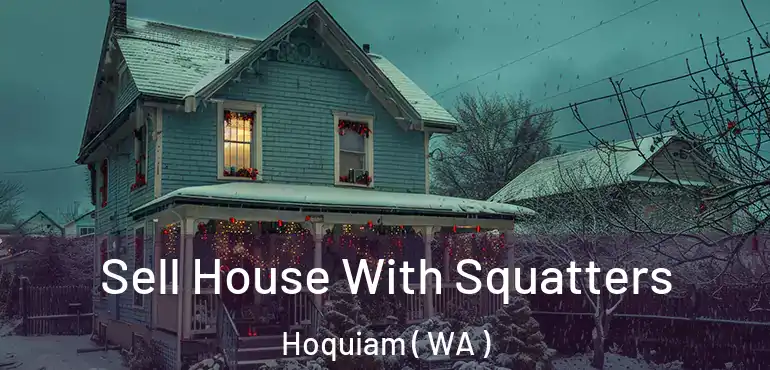  Sell House With Squatters Hoquiam ( WA )