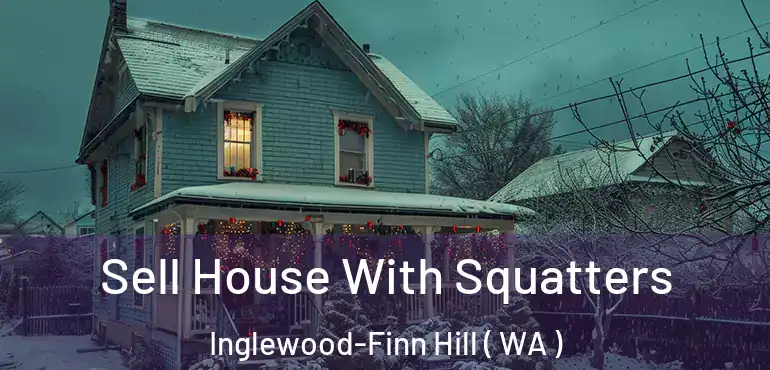  Sell House With Squatters Inglewood-Finn Hill ( WA )
