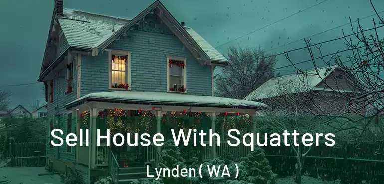  Sell House With Squatters Lynden ( WA )