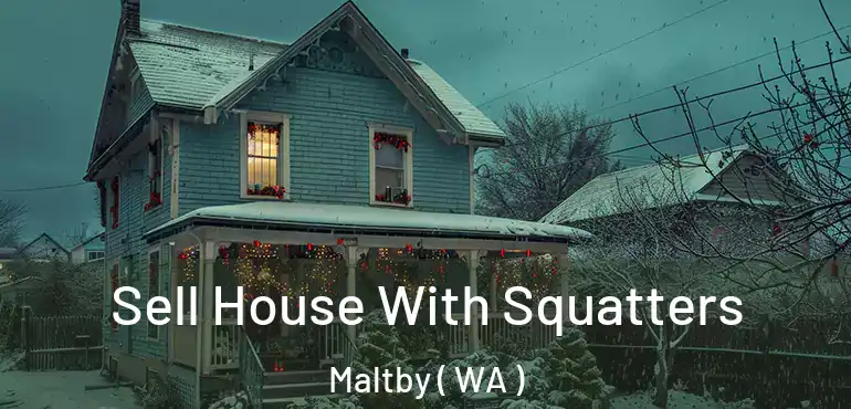  Sell House With Squatters Maltby ( WA )