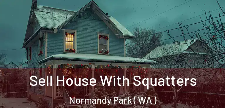  Sell House With Squatters Normandy Park ( WA )