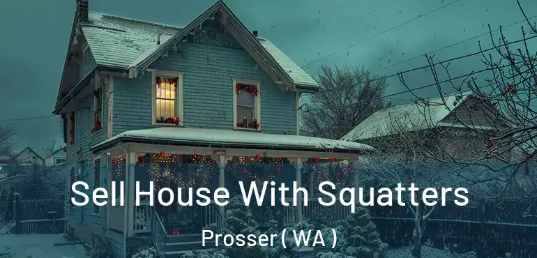  Sell House With Squatters Prosser ( WA )