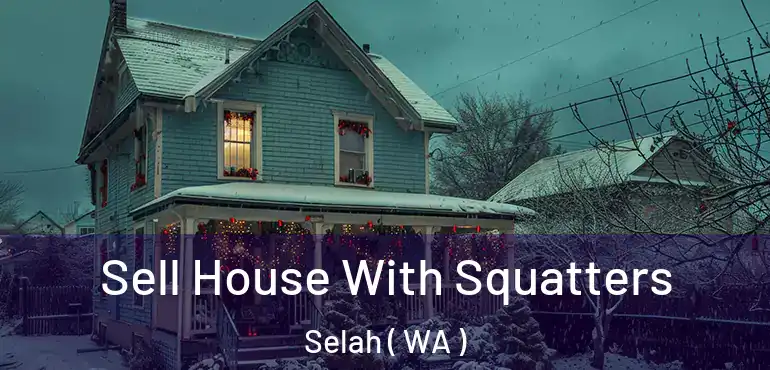  Sell House With Squatters Selah ( WA )