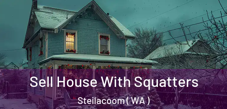  Sell House With Squatters Steilacoom ( WA )