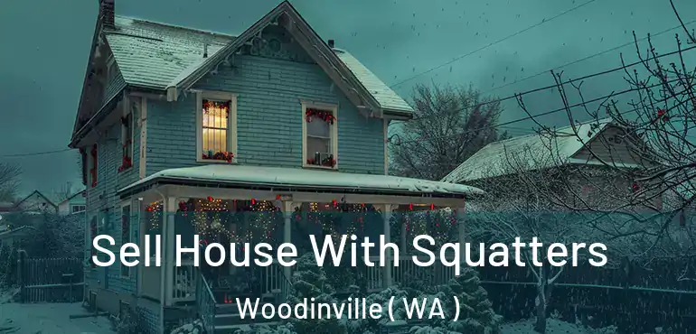  Sell House With Squatters Woodinville ( WA )