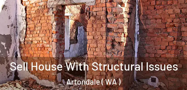  Sell House With Structural Issues Artondale ( WA )