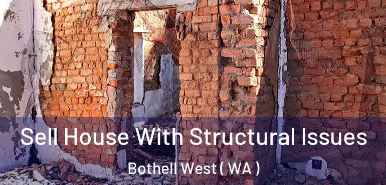  Sell House With Structural Issues Bothell West ( WA )
