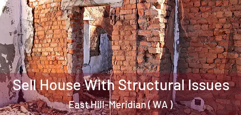  Sell House With Structural Issues East Hill-Meridian ( WA )