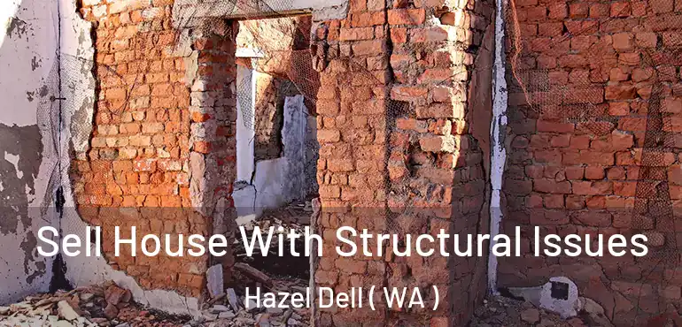  Sell House With Structural Issues Hazel Dell ( WA )