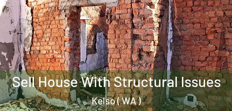  Sell House With Structural Issues Kelso ( WA )
