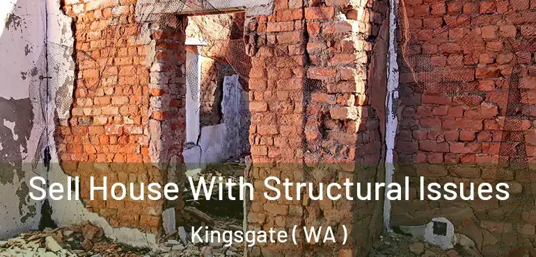  Sell House With Structural Issues Kingsgate ( WA )