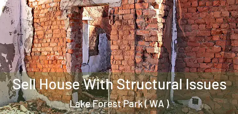  Sell House With Structural Issues Lake Forest Park ( WA )