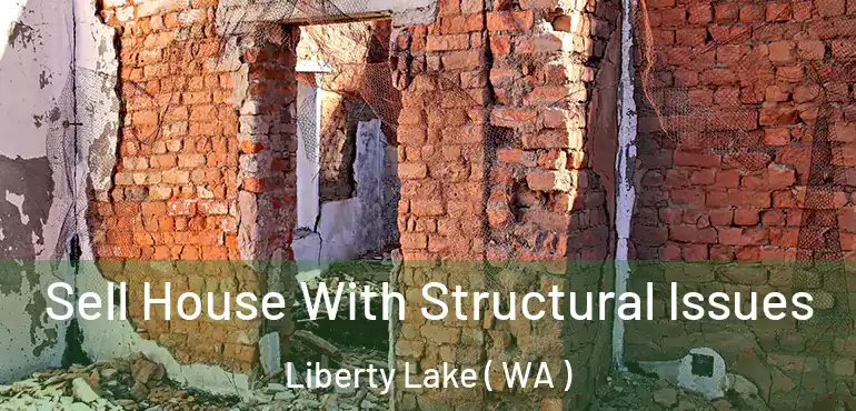  Sell House With Structural Issues Liberty Lake ( WA )