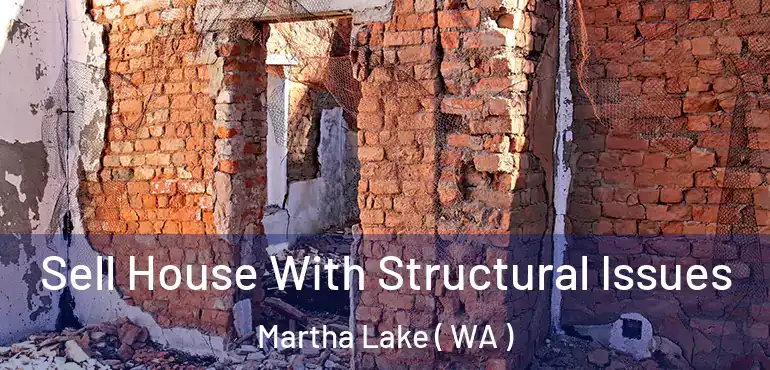  Sell House With Structural Issues Martha Lake ( WA )