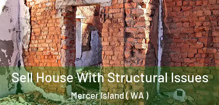  Sell House With Structural Issues Mercer Island ( WA )