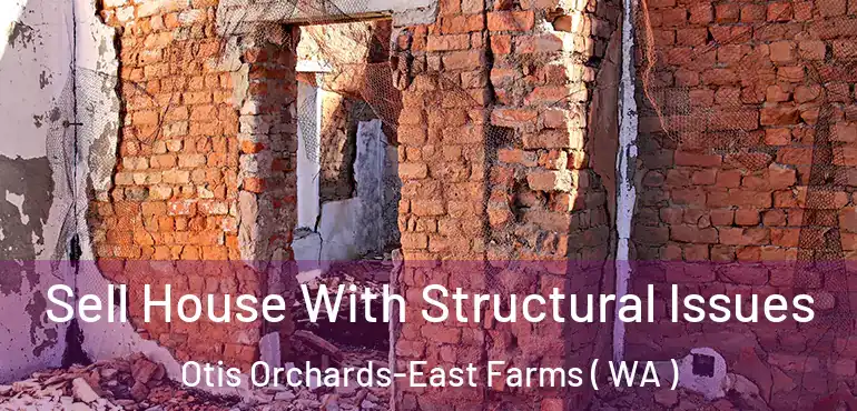  Sell House With Structural Issues Otis Orchards-East Farms ( WA )