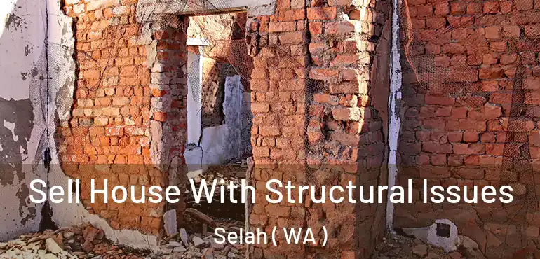  Sell House With Structural Issues Selah ( WA )