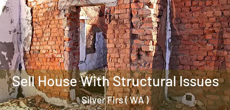  Sell House With Structural Issues Silver Firs ( WA )