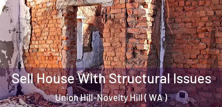  Sell House With Structural Issues Union Hill-Novelty Hill ( WA )