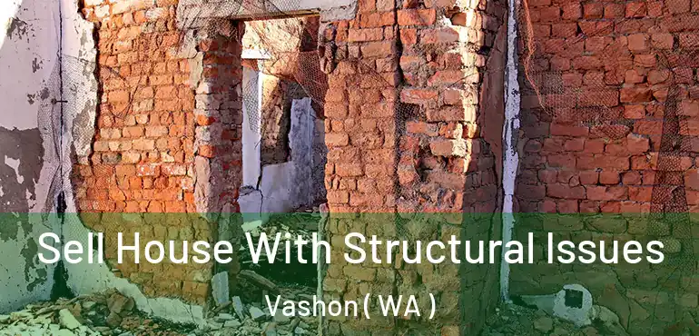  Sell House With Structural Issues Vashon ( WA )