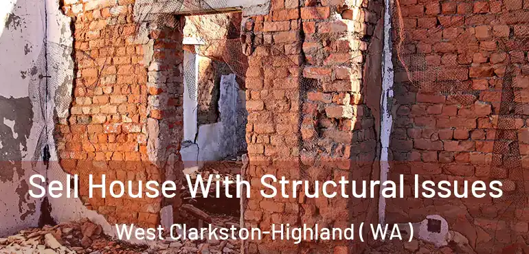  Sell House With Structural Issues West Clarkston-Highland ( WA )