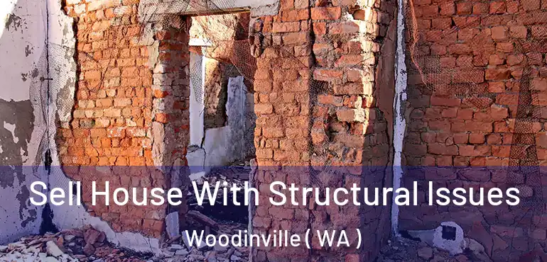  Sell House With Structural Issues Woodinville ( WA )
